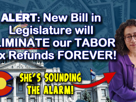 New Bill Eliminates TABOR Refunds in Colorado, SB26-135 Takes Our Tax Money!