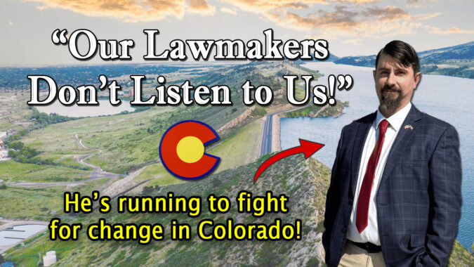 “Change Starts at the Local Level!” Colorado Father is Running for Office to Fight for his Family!