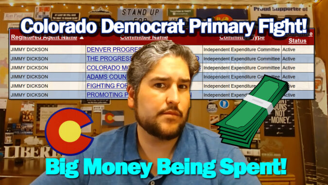 Colorado Democrats Spending BIG MONEY in Primary Elections! Progressive Split in Party!