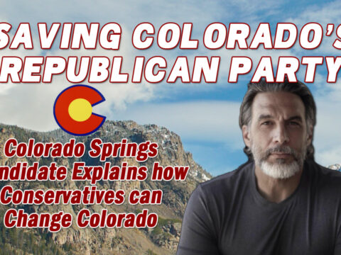 Colorado’s Conservatives are at a Crossroads! Will Voters Choose Candidates with Principles?