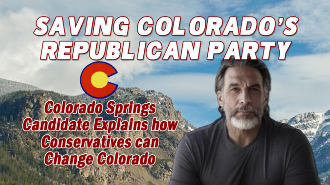 Colorado’s Conservatives are at a Crossroads! Will Voters Choose Candidates with Principles?