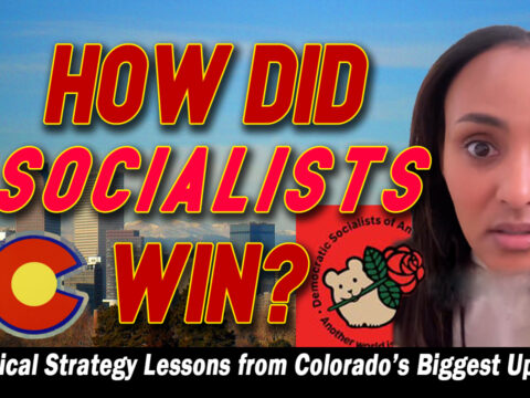 Colorado Socialists Win in Primary Election! How Did They Win?! What You Can Do About It!