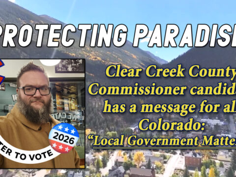 “Local Government Matters!” Chris Hardman is Running for Clear Creek Commissioner