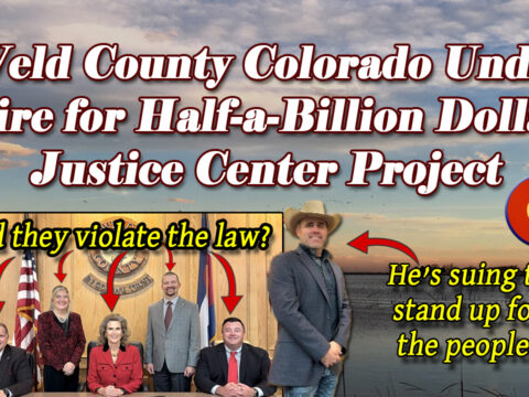 Weld County Sued Over Justice Center Project! Did the County Commissioners Follow the Law?