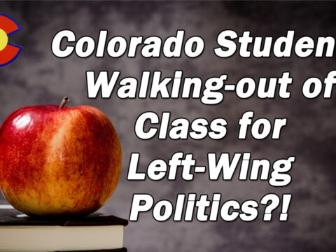 Colorado Students Walking Out of School for Protest? What does this say about Colorado Politics?