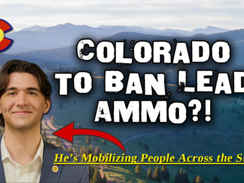 Colorado Parks and Wildlife Considering a Lead Ammo Ban? RMGO Organizing Across the State!
